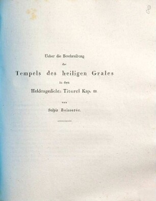 Ueber die Beschreibung des Tempels des heiligen Grales in dem Heldengedicht: Titurel Kap. III