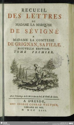 1: Recueil Des Lettres De Madame La Marquise De Sévigné A Madame La Comtesse De Grignan, Sa Fille