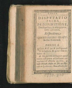 Disputatio Prima. De Definitione, Divisionibus, & aliis generalibus actionum. Respondente Christophoro Crauthosio. Thesis I. - VII.