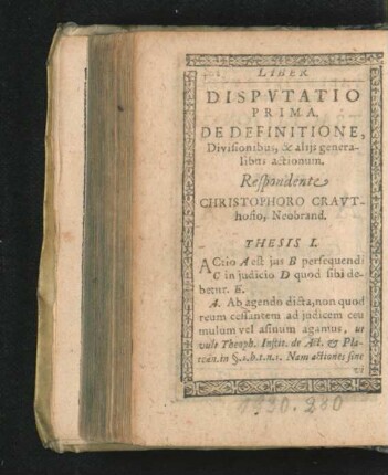 Disputatio Prima. De Definitione, Divisionibus, & aliis generalibus actionum. Respondente Christophoro Crauthosio. Thesis I. - VII.