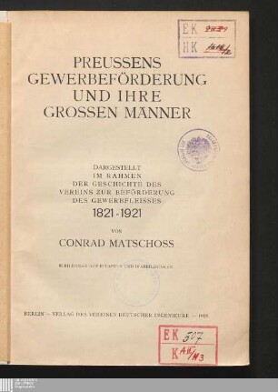 Preussens Gewerbeförderung und ihre großen Männer : dargestellt im Rahmen der Geschichte des Vereins zur Beförderung des Gewerbfleißes ; 1821 - 1921