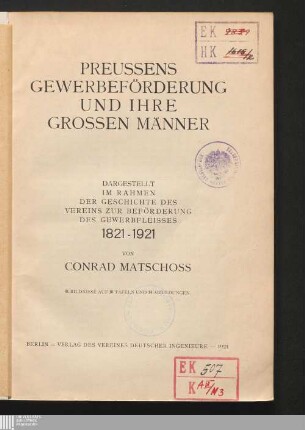 Preussens Gewerbeförderung und ihre großen Männer : dargestellt im Rahmen der Geschichte des Vereins zur Beförderung des Gewerbfleißes ; 1821 - 1921