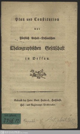 Plan und Constitution der Fürstlich Anhalt-Dessauischen Chalcographischen Gesellschaft in Dessau