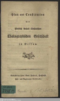 Plan und Constitution der Fürstlich Anhalt-Dessauischen Chalcographischen Gesellschaft in Dessau