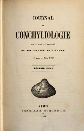 Journal de conchyliologie : comprenant lé̀tude des mollusques vivants et fossiles. 26. 1878