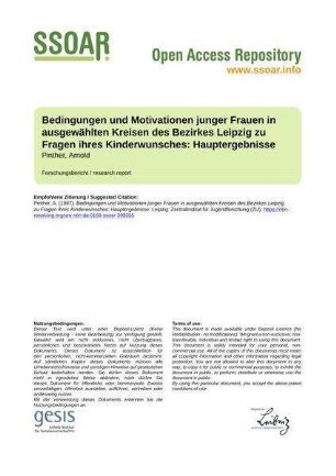 Bedingungen und Motivationen junger Frauen in ausgewählten Kreisen des Bezirkes Leipzig zu Fragen ihres Kinderwunsches: Hauptergebnisse