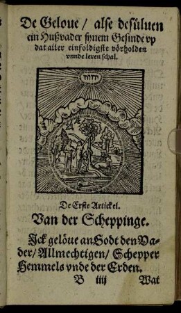 De Geloue/ alse desüluen ein Hußvader synem Gesinde up dat aller einfoldigste vörholden unnde leren schal.
