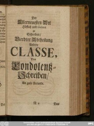 Der Allerneuesten Art Höflich und Galant zu Schreiben, Vierdter Abtheilung Andere Classe, Von Condolentz-Schreiben, An gute Freunde.