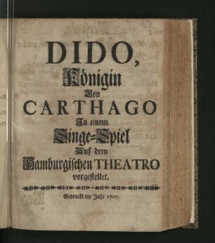 Dido, Königin von Carthago : In einem Singe-Spiel Auf dem Hamburgischen Theatro vorgestellet