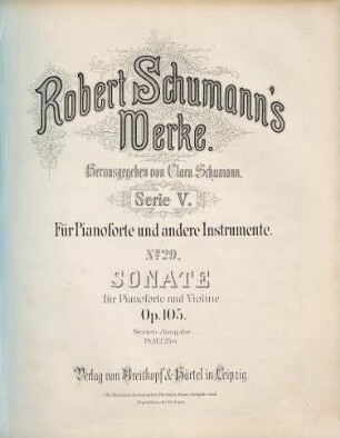 Robert Schumann's Werke, 5,29. = 5,3,10. Bd. 3, Nr. 10. Sonate : für Pianoforte u. Violine ; op. 105