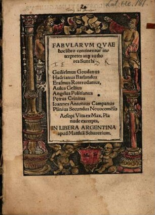 Fabvlarvm Qvae hoc libro continentur interpretes atq[ue] authores Sunt hi Guilielmus Goudanus Hadrianus Barlandus Erasmus Roterodamus ...