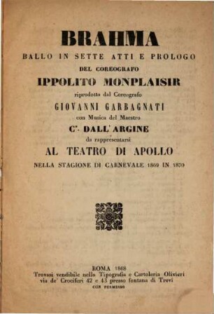 Brahma : ballo in sette atti e prologo ; da rappresentarsi al Teatro di Apollo nella stagione di carnevale 1868 in 1870