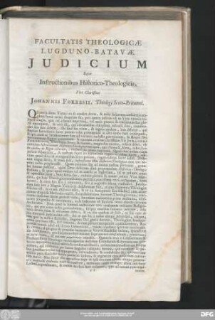 Facultatis Theologiae Lugduno-Batavae Iudicium Super Instructionibus Historico-Theologicis, Viri Clarissimi Iohannis Forbesii, Theologi Scoto-Britanni.