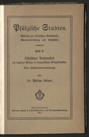 Christian Dettweiler, ein tapferer Pfälzer in französischen Kriegsdiensten : eine Jahrhunderterinnerung