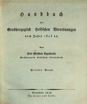 Handbuch der großherzoglich hessischen Verordnungen vom Jahre 1803 an, 4