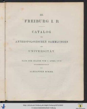 Freiburg i. B., Catalog der anthropologischen Sammlungen der Universität : nach dem Stande vom 1. April 1878