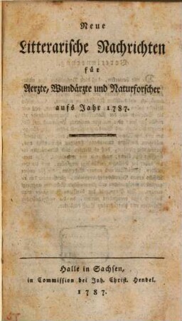 Neue litterarische Nachrichten für Ärzte, Wundärzte und Naturforscher. 1787, 1/15