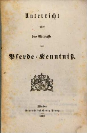 Unterricht über das Nöthigeste der Pferde-Kenntniß