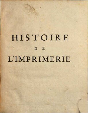 Histoire De L'Origine Et Des Prémiers Progrès De L'Imprimerie