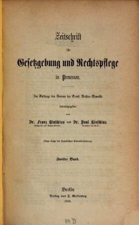 Zeitschrift für Gesetzgebung und Rechtspflege in Preußen : mit besonderer Rücksicht auf d. dt. Gesetzgebung. 2. 1868