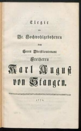 Elegie an Se. Hochwohlgebohrnen den Herrn Obristlieutenant Freiherrn Karl August von Stangen