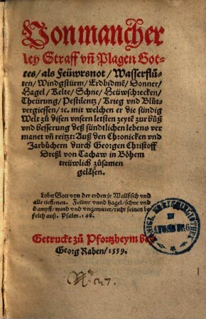 Von mancherley Straff un[d] Plagen Gottes, als Feuersnot, Wasserfluten, Windgstürm, Erdbbidme[n], Donner, Hagel ... mit welchen er die sündig Welt ... zu buß ... vermanet ...