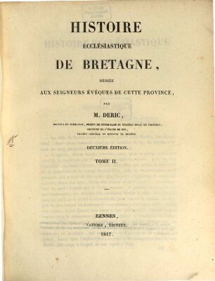 Histoire ecclésiastique de Bretagne, dédiée aux seigneurs évêques de cette province. 2