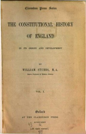 The constitutional history of England in its origin and development, 1