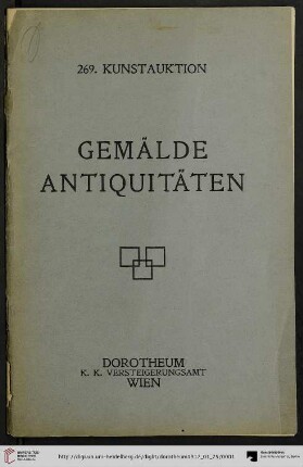 Nr. 269: Kunstauktion / Dorotheum: Gemälde, Antiquitäten : Auktion: Donnerstag, den 25. und Freitag, den 26. Jänner 1917
