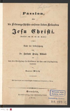 Passion, oder die Leidensgeschichte unseres lieben Heilandes Jesu Christi (Matthäus vom 26. bis 28. Kapitel)