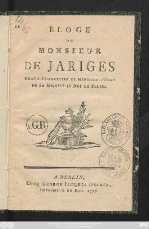 Éloge De Monsieur De Jariges Grand-Chancelier Et Ministre D'État De Sa Majesté Le Roi De Prusse