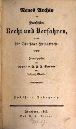 Neues Archiv für preussisches Recht und Verfahren, sowie für deutsches Privatrecht : eine Quartalsschrift, 12. 1846/47