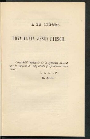 [Dedicatoria] A la Señora Doña Maria Jesus Riesch