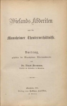 Wielands Abderiten und die Mannheimer Theaterverhältnisse : Vortrag, gehalten im Mannheimer Altertumsverein