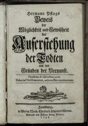 Hermann Pflugs Beweis der Möglichkeit und Gewißheit der Auferstehung der Todten aus den Gründen der Vernunft