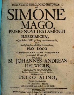 Diss. ... de Simone Mago, primo N. T. haeresiarcha, cuius Actor. VIII,9. mentio occurrit