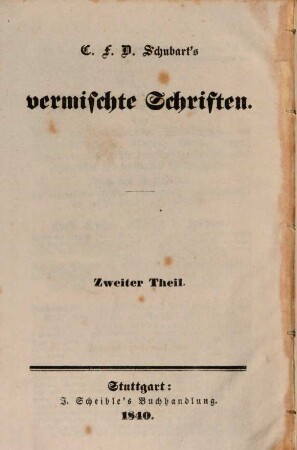 C. F. D. Schubart's gesammelte Schriften und Schicksale, 7. Vermischte Schriften ; 2. Theil