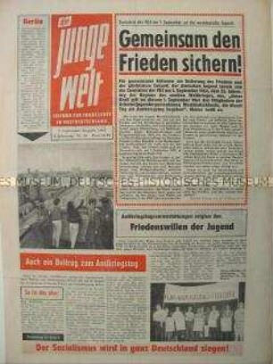 Propagandazeitung der FDJ für die Jugend in der Bundesrepublik u.a. zu Vorschlägen des Zentralrats der FDJ für die gemeinsame Friedenssicherung