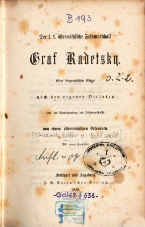 Der k.k. österreichische Feldmarschall Graf Radetzky : eine biographische Skizze nach den eigenen Dictaten und der Correspondenz des Feldmarschalls