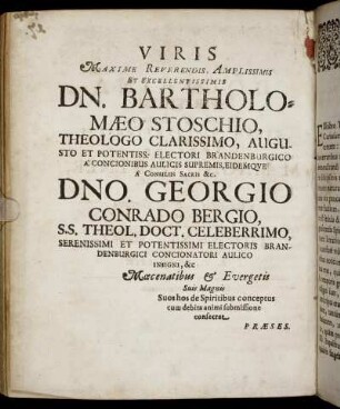 Viris Maxime Reverendis Amplissimis Et Excellentissimis Dn. Bartholomæo Stoschio, [...] Dno Georgio Conrado Bergio, [...]