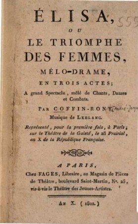 Élisa, ou le triomphe des femmes : mélodrame, en trois actes ; à grand spectacle, mêlé de chants, danses et combats