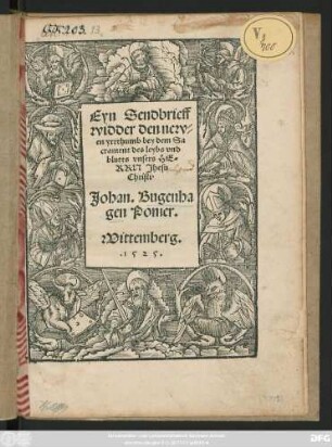 Eyn Sendbrieff || widder den new=||en yrrthumb bey dem Sa||crament des leybs vnd || blutts vnsers HE=||RRN Jhesu || Christi.|| Johan. Bugenha||gen Pomer.||