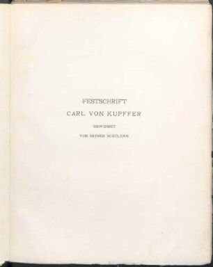 Festschrift Carl Von Kupffer Gewidmet Von Seinen Schülern.
