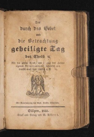 Der durch das Gebet und die Betrachtung geheiligte Tag des Christen : mit der jedem Sonn- und Festtag des Jahres eigenen Vesperandacht, lateinisch und deutsch nach dem römischen Brevier