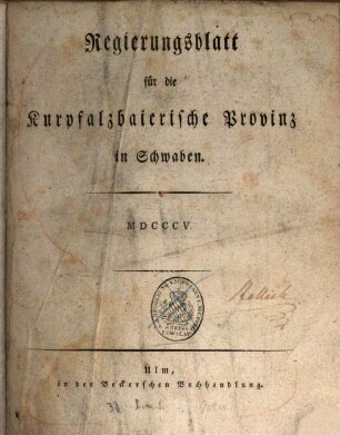 Regierungsblatt für die Kurpfalzbaierische Provinz in Schwaben. 1805