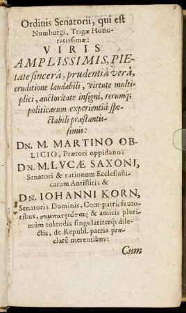 Ordinis Senatorii [...] Viris Amplissimis [...] Dn. M. Martino Oblicio [...] Dn. M. Lucæ Saxoni [...] Dn. Johanni Korn [...]