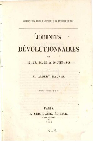Journées révolutionnaires des 22, 23, 24, 25 et 26 Juin 1848 : Documents pour servir à l'histoire de la révolution de 1848