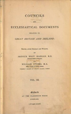 Councils and ecclesiastical documents relating to Great Britain and Ireland, 3