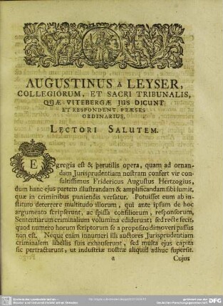 Augustinus A Leyser, Collegiorum, Et Sacri Tribunalis, Quae Vitebergae Jus Dicunt Et Respondent, Praeses Ordinarius, Lectori Salutem