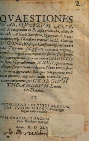 Quaestiones duae, quarum altera est, de imaginibus in ecclesia retinendis, altera de adorando altaris sacrificio